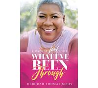 Deborah Thomas I Don't Look Like What I've Been Through (Tascabile)