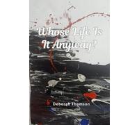 Deborah Thomson Whose Life is it Anyway? (Tascabile)