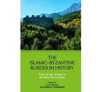Deborah Tor The Islamic-Byzantine Border in History (Copertina rigida)