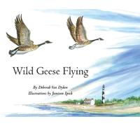 Deborah Van Dyken Wild Geese Flying (Copertina rigida)