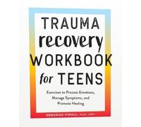 Deborah Vinall PsyD, LMFT Trauma Recovery Workbook for Teens (Tascabile)