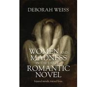 Deborah Weiss Women and Madness in the Early Romantic Novel (Copertina rigida)