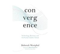 Deborah Westpha Convergence: Technology, Business, and the Hu (Copertina rigida)