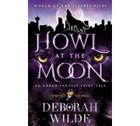 Deborah Wilde Howl at the Moon (Tascabile) World of The Jezebel Files