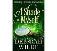 Deborah Wilde Shade of Myself (Tascabile) Magic After Midlife
