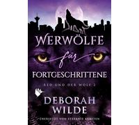 Deborah Wilde Stefanie K Werwölfe für Fortgeschrittene (Red und der (Tascabile)