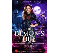 Deborah Wilde The Demon's Due (Tascabile) Bedeviled AF