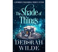 Deborah Wilde The Shade of Things (Tascabile) Magic After Midlife