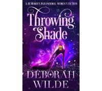 Deborah Wilde Throwing Shade (Tascabile) Magic After Midlife