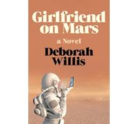 Deborah Willis Girlfriend on Mars (Copertina rigida)