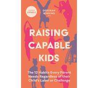 Deborah Winking Raising Capable Kids (Tascabile)