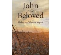 Deborah Wyatt John the Beloved (Tascabile)