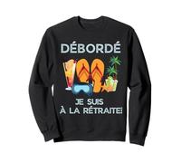 Débordé Je Suis à La Retraite Design Vacances Tropicales Felpa