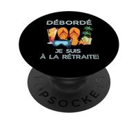 Débordé Je Suis à La Retraite Design Vacances Tropicales PopSockets PopGrip Adesivo