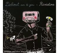 Debout Sur Le Zinc - Récréations