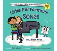 Debra A Krol Little Performers Book 2 Songs on 2 Black Keys (Tascabile)