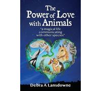 Debra a Lansdowne The Power of Love with Animals (Tascabile)