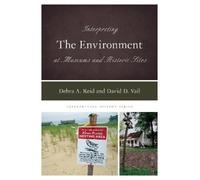 Debra A. Reid Davi Interpreting the Environment at Museums and Histo (Tascabile)