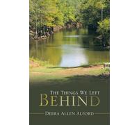 Debra Allen Alford The Things We Left Behind (Tascabile)