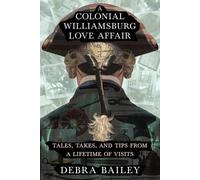 Debra Bailey A Colonial Williamsburg Love Affair (Tascabile)