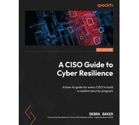 Debra Baker A CISO Guide to Cyber Resilience (Tascabile)