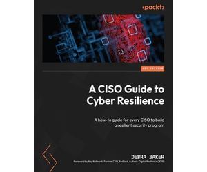 Debra Baker A CISO Guide to Cyber Resilience (Tascabile)