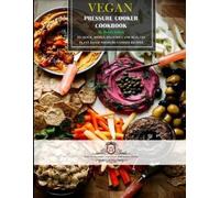 Debra Baker Vegan Pressure Cooker Cookbook #1 (Tascabile)