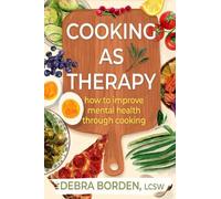 Debra Borden Cooking as Therapy (Copertina rigida)