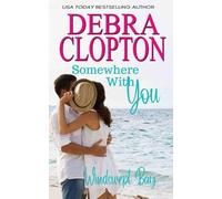 Debra Clopton Somewhere With You (Tascabile) Windswept Bay