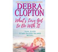 Debra Clopton What's Love Got To Do With It (Tascabile)