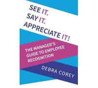 Debra Corey See it. Say it. Appreciate it (Tascabile)