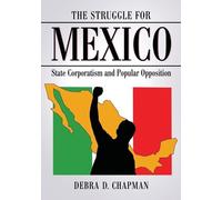 Debra D. Chapman The Struggle for Mexico (Tascabile)