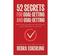 Debra Eckerling 52 Secrets for Goal-Setting and Goal-Getting (Tascabile)