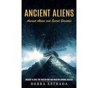 Debra Estrada Ancient Aliens (Tascabile)