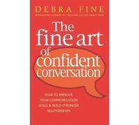 Debra Fine The Fine Art Of Confident Conversation (Tascabile)