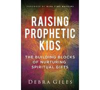 Debra Giles Raising Prophetic Kids (Tascabile)