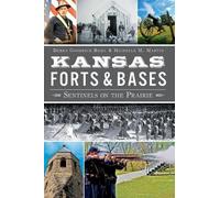 Debra Goodrich Bisel Michelle M. Martin Kansas Forts & Bases (Tascabile)