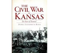 Debra Goodrich Bisel The Civil War in Kansas (Tascabile)