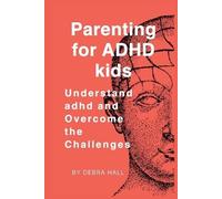 Debra Hall Parenting for ADHD kids (Tascabile) Family Relationship