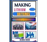 Debra Hood Making Lithium Batteries (Tascabile)