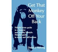 Debra J. Fleming Get That Monkey Off Your Back (Tascabile)