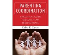 Debra K. Carter, PhD Parenting Coordination (Tascabile)