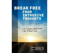 Debra Kissen PhD, MHSA Emily Lambert LPC, NCC M Break Free from Intr (Tascabile)
