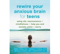 Debra Kissen Rewire Your Anxious Brain for Teens (Tascabile)