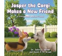 Debra L Brown David a H Bro Jasper the Corgi Makes a New Frie (Copertina rigida)