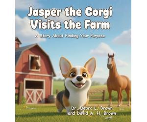 Debra L Brown David a H Brow Jasper the Corgi Visits the Far (Copertina rigida)