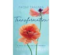 Debra Laaser From Trauma to Transformation - A Path to Healing and G (Tascabile)