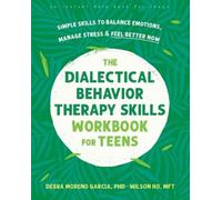 Debra M. Garcia W The Dialectical Behavior Therapy Skills Workbook f (Tascabile)