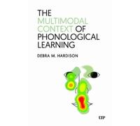 Debra M. Hardison The Multimodal Context of Phonological Learning (Tascabile)