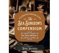 Debra Mattingly The Sea Surgeon's Chest- Compendium (Tascabile)